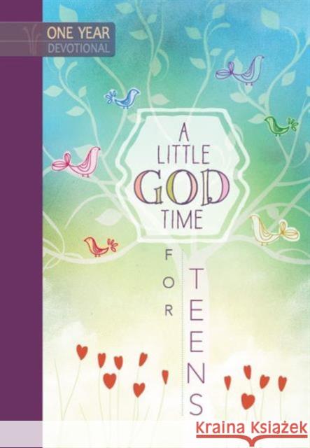 A One Year Devotional: Little God Time for Teens Broadstreet Publishing 9781424552078 BroadStreet Publishing