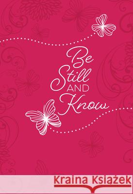 Be Still and Know: 365 Daily Devotions Broadstreet Publishing Group LLC 9781424552863 Broadstreet Publishing