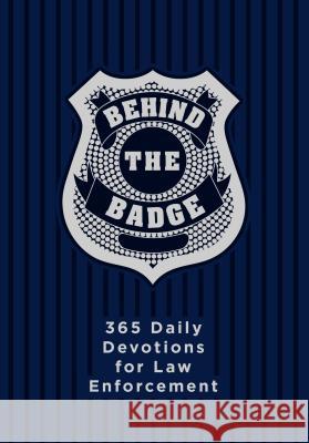 Behind the Badge: 365 Daily Devotions for Law Enforcement Adam Davis 9781424556465 Broadstreet Publishing