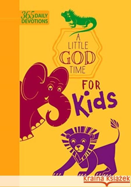 365 Daily Devotions: A Little God Time for Kids Broadstreet Publishing 9781424558391 BroadStreet Publishing
