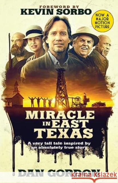 Miracle in East Texas: A Very Tall Tale Inspired by an Absolutely True Story Dan Gordon 9781424558827 Broadstreet Publishing