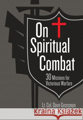 On Spiritual Combat: 30 Missions for Victorious Warfare Adam Davis Lt Col David Grossman 9781424560073 Broadstreet Publishing