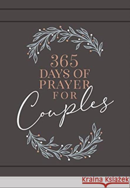 365 Days of Prayer for Couples: Daily Prayer Devotional Broadstreet Publishing Group LLC 9781424560097