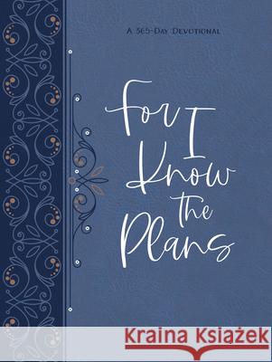 For I Know the Plans Ziparound Devotional: A 365-Day Devotional Belle City Gifts 9781424563791 Belle City Gifts