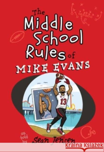 The Middle School Rules of Mike Evans: As Told by Sean Jensen Mike Evans Sean Jensen 9781424564057 Broadstreet Publishing