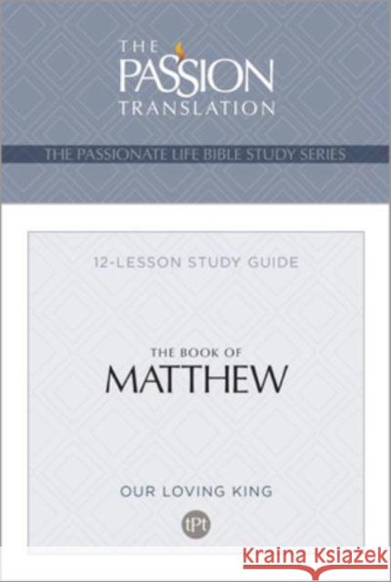 Tpt the Book of Matthew: 12-Lesson Study Guide Brian Simmons 9781424564392