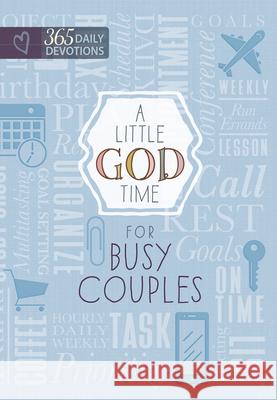 A Little God Time for Busy Couples Broadstreet Publishing Group LLC 9781424564583
