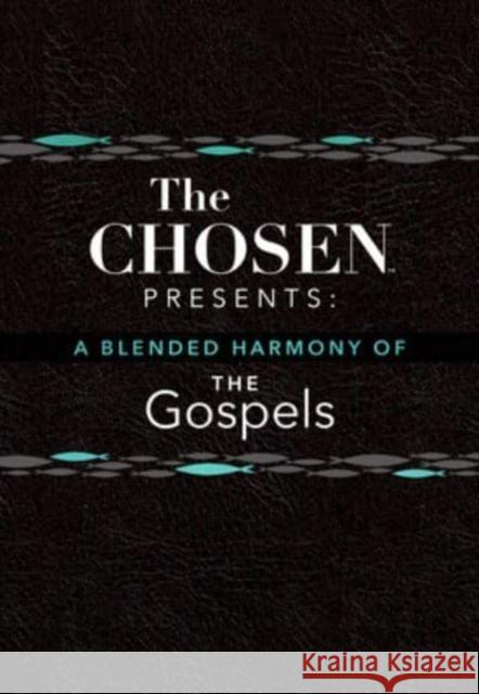 The Chosen Presents: A Blended Harmony of the Gospels The Chosen LLC                           Dallas And Amanda Jenkins 9781424564903 Broadstreet Publishing