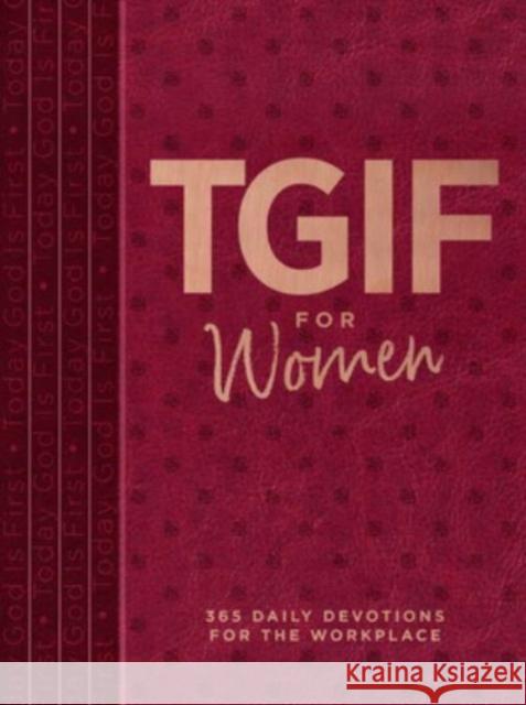 Tgif for Women: 365 Daily Devotionals for the Workplace Os Hillman 9781424565238 Broadstreet Publishing