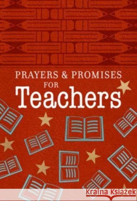 Prayers & Promises for Teachers Broadstreet Publishing Group LLC 9781424566457