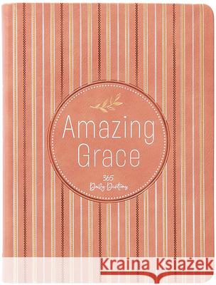 Amazing Grace: 365 Daily Devotions Broadstreet Publishing Group LLC 9781424566679 Broadstreet Publishing