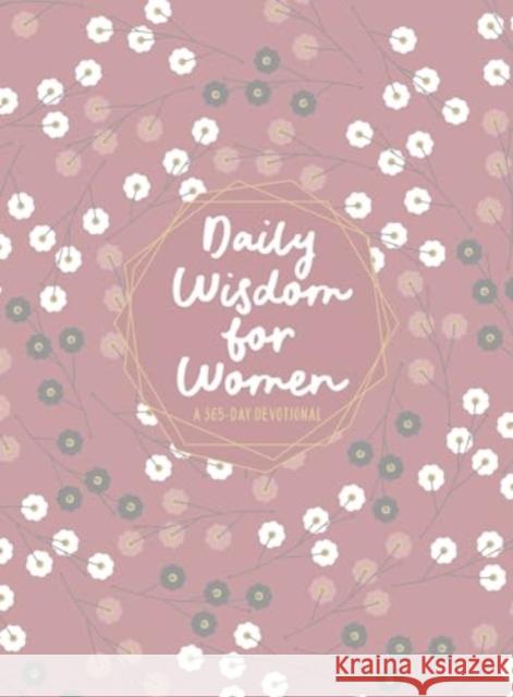 Daily Wisdom for Women: A 365-Day Devotional Broadstreet Publishing Group LLC 9781424566976 BroadStreet Publishing