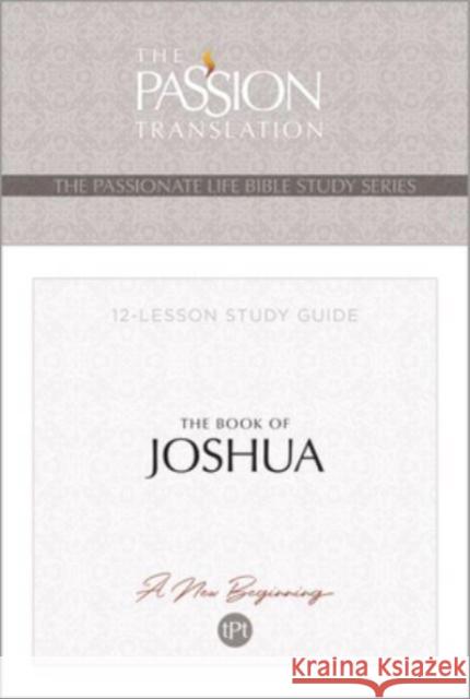 Tpt the Book of Joshua: 12-Lesson Study Guide Brian Simmons 9781424567553 BroadStreet Publishing