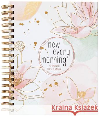 New Every Morning (2025 Planner): 12-Month Weekly Planner Belle City Gifts 9781424569045 Belle City Gifts