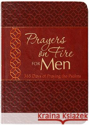 Prayers on Fire for Men: 365 Days of Praying the Psalms Brian Simmons 9781424569489