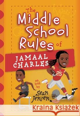 The Middle School Rules of Jamaal Charles: as told by Sean Jensen Sean Jensen 9781424570218