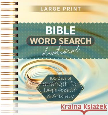 100 Days of Strength for Depression & Anxiety: Bible Word Search Devotional Broadstreet Publishing Group LLC 9781424571284 Broadstreet Publishing