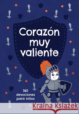 Coraz?n Muy Valiente: 365 Devociones Para Ni?os Broadstreet Publishing Group LLC 9781424571840 Broadstreet Publishing