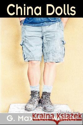China Dolls G. Maxwell Walker 9781425101947 Trafford Publishing