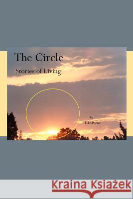 The Circle: Stories of Living Porter, L. D. 9781425103866 Trafford Publishing