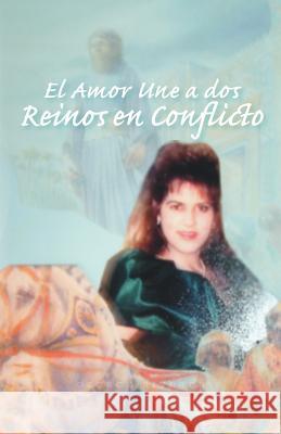 El Amor Une a DOS Reinos En Conflicto Riveron, Georges 9781425103965