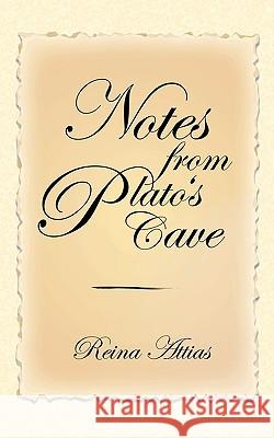 Notes from Plato's Cave Reina Attias 9781425104948 Trafford Publishing