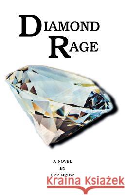 Diamond Rage Lee Heide 9781425105730 Trafford Publishing