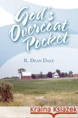 Gods Overcoat Pocket Dake, R. Dean 9781425106294 Trafford Publishing