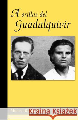 A Orillas del Guadalquivir Rubio Suriol, Montse 9781425106546 Trafford Publishing