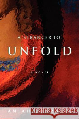 A Stranger to Unfold Anjah Gonzalez A. Mason 9781425106829 Trafford Publishing