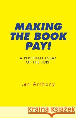 Making The Book Pay! Anthony, Len 9781425107215