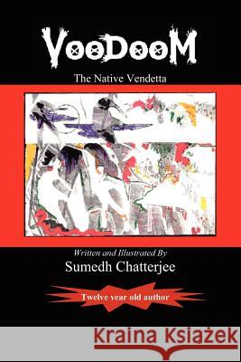 Voodoom: The Native Vendetta Chatterjee, Sumedh 9781425107420