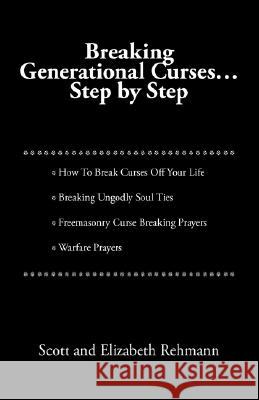 Breaking Generational Curses: Step by Step Rehmann, Scott 9781425108083