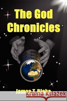 The God Chronicles James T. Blake 9781425108649