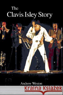 The Clavis Isley Story Andrew Weston 9781425110864