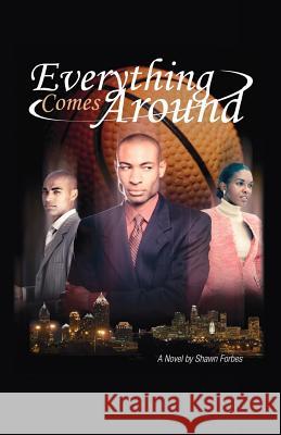 Everything Comes Around Shawn Forbes 9781425112233 Trafford Publishing