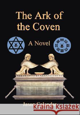 The Ark of the Coven Calendar, Jason 9781425113025 Trafford Publishing