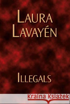 Illegals Laura Lavay?n Laura Lavayen 9781425114060