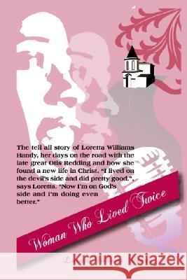 Woman Who Lived Twice Loretta Williams Handy 9781425114077