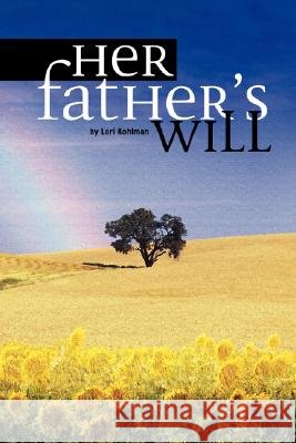 Her Father's Will Lori Kohlman 9781425116552
