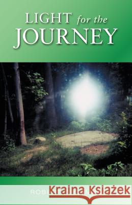 Light for the Journey Robert T. Gamba 9781425117238