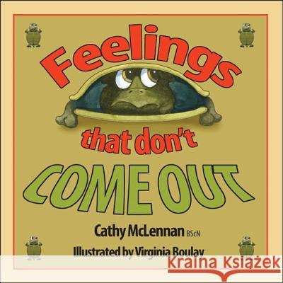 Feelings That Don't Come Out Cathy McLennan 9781425118426