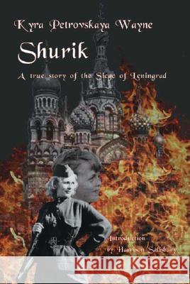 Shurik: A True Story of the Siege of Leningrad Kyra Petrovskaya Wayne 9781425120320 Trafford Publishing