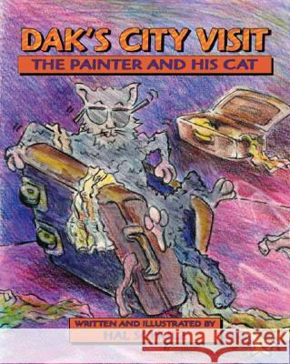 Dak's City Visit: The Painter and His Cat Hal Schulz, Barbara Kettering 9781425123475