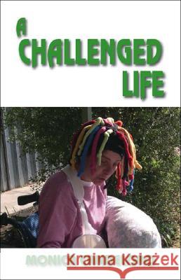 A Challenged Life Monica Candeloro 9781425123628