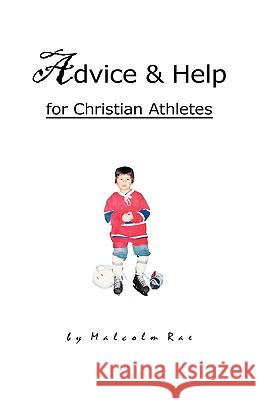 Advice & Help for Christian Athletes Rae, Malcom 9781425127350