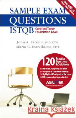 Sample Exam Questions: Istqb Certified Tester Foundation Level Estrella, John A. 9781425131333