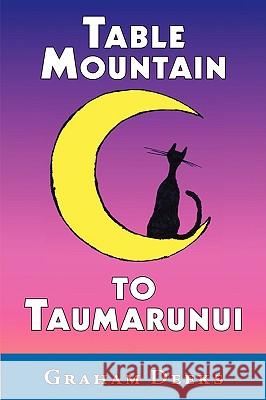 Table Mountain to Taumarunui Graham Deeks 9781425131371 Trafford Publishing