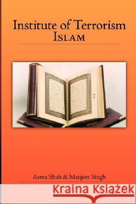 Institute of Terrorism: Islam Shah, Asma 9781425132132 Trafford Publishing