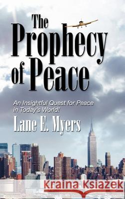 The Prophecy of Peace Lane E. Myers 9781425135850 Trafford Publishing